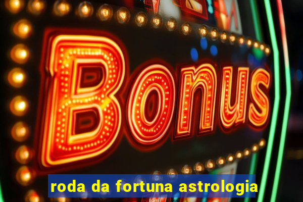 roda da fortuna astrologia